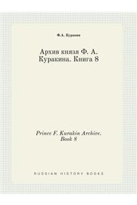 Prince F. Kurakin Archive. Book 8