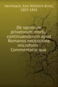 DE SACRORUM PRIVATORUM MORTUI CONTINUAN