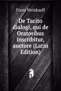 De Tacito dialogi, qui de Oratoribus inscribitur, auctore (Latin Edition)
