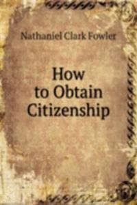 How to Obtain Citizenship