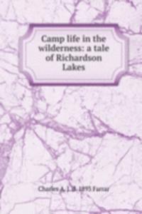 Camp life in the wilderness: a tale of Richardson Lakes