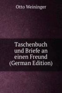Taschenbuch und Briefe an einen Freund (German Edition)