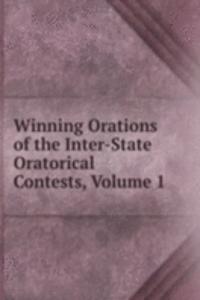 Winning Orations of the Inter-State Oratorical Contests, Volume 1