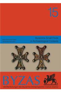 Byzantine Small Finds in Archaeological Contexts