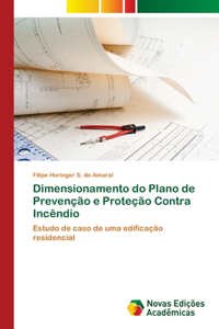 Dimensionamento do Plano de Prevenção e Proteção Contra Incêndio