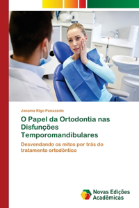 O Papel da Ortodontia nas Disfunções Temporomandibulares