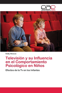 Televisión y su Influencia en el Comportamiento Psicológico en Niños