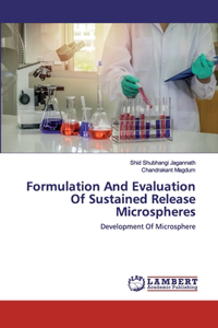 Formulation And Evaluation Of Sustained Release Microspheres