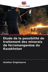 Etude de la possibilité de traitement des minerais de ferromanganèse du Kazakhstan