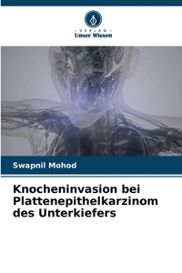 Knocheninvasion bei Plattenepithelkarzinom des Unterkiefers