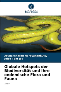 Globale Hotspots der Biodiversität und ihre endemische Flora und Fauna