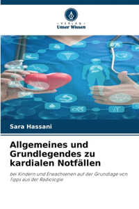 Allgemeines und Grundlegendes zu kardialen Notfällen