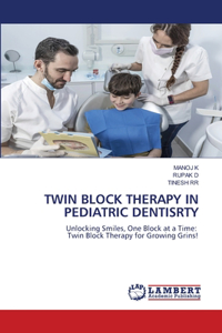 Twin Block Therapy in Pediatric Dentisrty