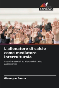 L'allenatore di calcio come mediatore interculturale