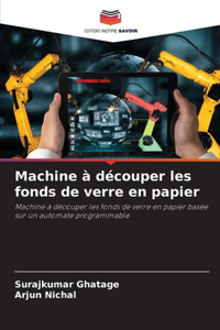 Machine à découper les fonds de verre en papier