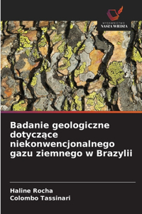 Badanie geologiczne dotyczące niekonwencjonalnego gazu ziemnego w Brazylii
