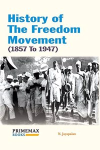 History Of The Freedom Movement (1857 To 1947)