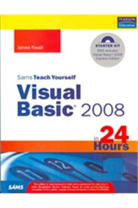 Sams Teach Yourself Visual Basic 2008 in 24 Hours Complete Starter Kit (With CD)