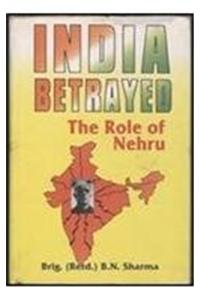 India Betrayed: The Role of Nehru