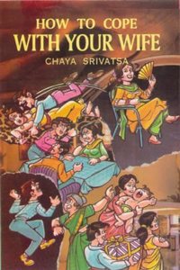 How to Cope with Your Wife