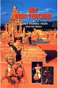 My Pial Teacher & Other Stories From South-India