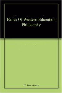 Bases Of Western Education Philosophy