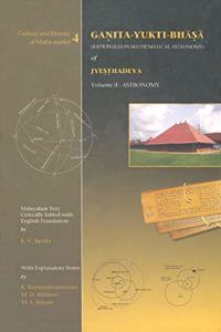Ga?ita-Yukti-Bha?a (Rationales in Mathematical Astronomy) of Jye??hadeva