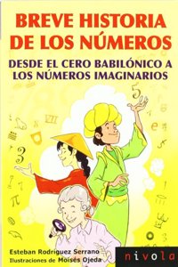 Breve historia de los numeros: Desde el cero babilonico a los numeros imaginarios