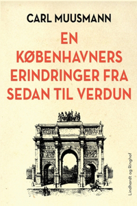 En Københavners erindringer fra Sedan til Verdun