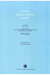 Lexicon Mediae Latinitatis Danicae 6: Monacho-Praeallego