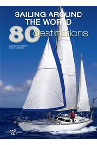 Sailing Around the World: 80 Destinations