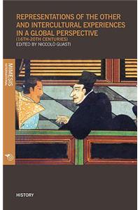 Representations of the Other, and Intercultural Experiences in a Global Perspective (16th-20th Centuries)