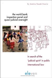 World Bank Inspection Panel and Quasi-Judicial Oversight: In Search of the 'Judicial Spirit' in Public International Law