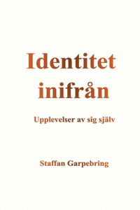 Identitet inifrån: Upplevelser av sig själv