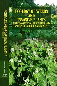 Ecology of Weeds and Invasive Plants: Relationship to Agriculture and Natural Resource Management (First Edition- 2017)