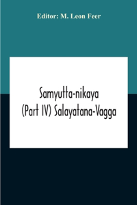 Samyutta-Nikaya (Part IV) Salayatana-Vagga