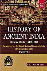 HISTORY OF ANCIENT INDIA : A TEXT & REFERENCE BOOK FOR 1ST SEMESTER OF HISTORY MINOR UNDER DIBRUGARH UNIVERSITY AS PER NEP SYLLABUS