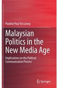 Malaysian Politics in the New Media Age