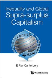 Inequality And Global Supra-surplus Capitalism