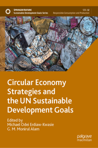 Circular Economy Strategies and the Un Sustainable Development Goals