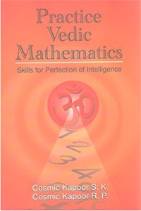 Practice Vedic Mathematics Skills for Perfection of Intelligence