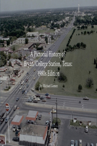 Pictorial History of Bryan/College Station