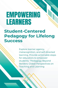 Student-Centered Pedagogy for Lifelong Success