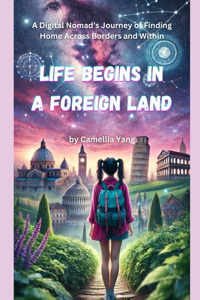 Life Begins in a Foreign Land