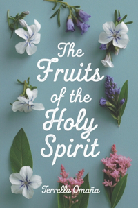 The Fruits of the Holy Spirit