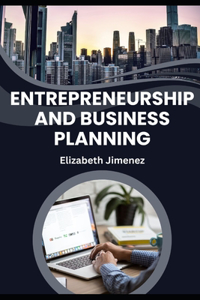 Entrepreneurship and Business Planning