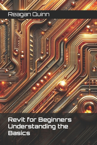 Revit for Beginners Understanding the Basics