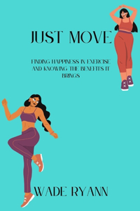 Just move