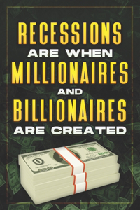 Recessions Are When Millionaires and Billionaires Are Created