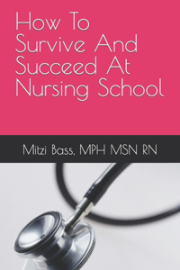 How To Survive And Succeed At Nursing School